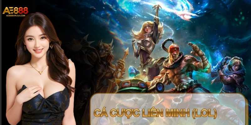 Cá Cược Liên Minh (LoL) AE888: Hướng Dẫn Soi Kèo Thắng Lớn Cá Cược Liên Minh (LoL) AE888: Hướng Dẫn Soi Kèo Thắng Lớn