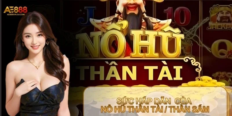 Nổ Hũ Thần Tài / Thần Sấm: Cơ Hội Săn Jackpot Lớn Tại AE888 Nổ Hũ Thần Tài / Thần Sấm: Cơ Hội Săn Jackpot Lớn Tại AE888